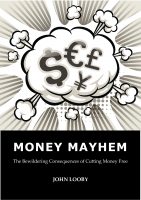 Money Mayhem: The Bewildering Consequences of Cutting Money Free