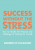 Success without the Stress: How to handle the pressures and challenges of working for yourself