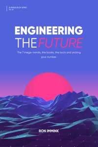 Engineering the Future: The 7 mega-trends, the books, the tools and picking your number