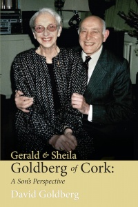 Gerald & Sheila Goldberg of Cork: A Son's Perspective