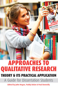Approaches to Qualitative Research: Theory & Its Practical Application: A Guide for Dissertation Students