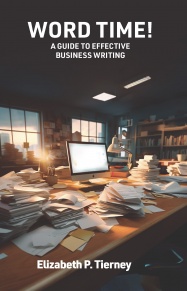 Word Time! A Guide to Effective Business Writing
