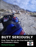 Butt Seriously: First Time Out on the Iron Butt Rally: An Irishman's Story