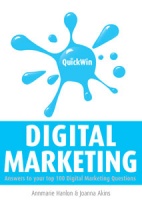Quick Win Digital Marketing: Answers to your top 100 Digital Marketing questions